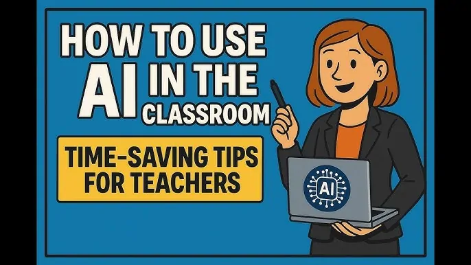 21 AI Hacks That Save You Hours in the Classroom