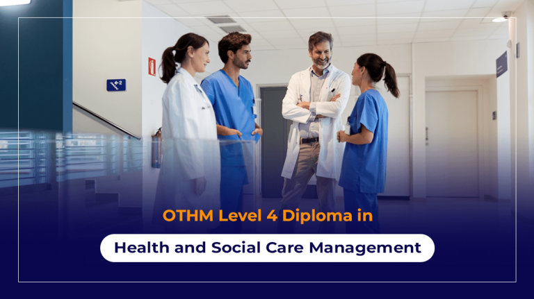 OTHM Level 4 Diploma in Health and Social Care Management